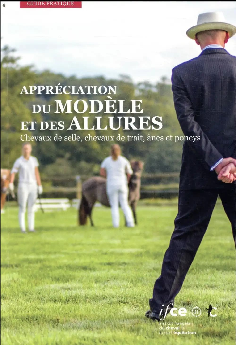 Appréciation du modèle et des allures : chevaux de selle, chevaux de trait, ânes et poneys (9e éd.) [coordination, Claire Caillarec-Chassé, Marion Renault]