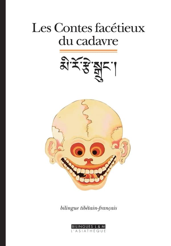 Les contes facétieux du cadavre : contes ([Éd.] bilingue tibétain-français) traduits du tibétain par Françoise Robin,... ; avec la collaboration de Klu rgyal tshe ring : Mi ro rtse sgrung