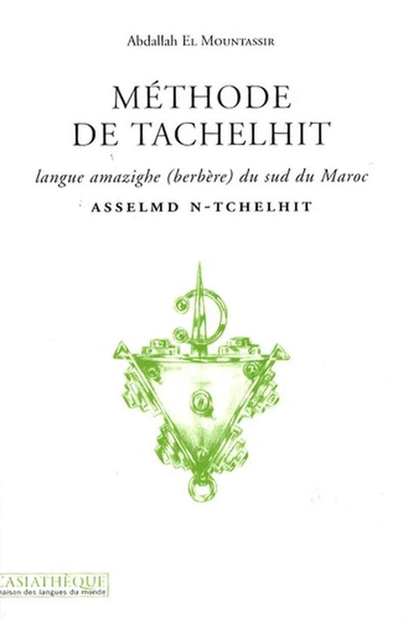 Méthode de tachelhit : langue amazighe (berbère) du sud du Maroc