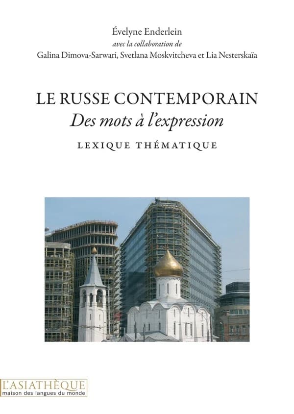 Le russe contemporain : des mots à l'expression : lexique thématique