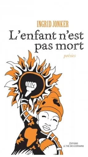 L'enfant n'est pas mort -ingrid jonker collection poesie