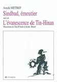 Sindbad, émeutier ; suivi de L'évanescence de Tin-Hinan