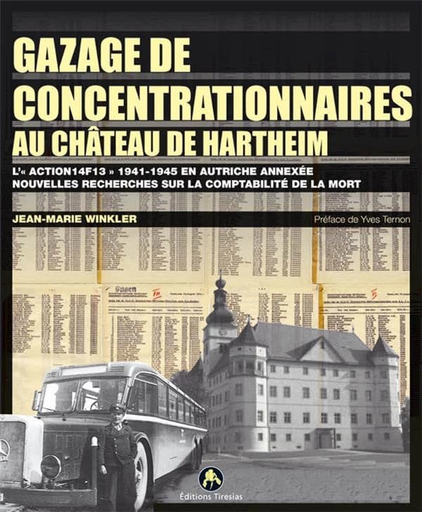 Gazage de concentrationnaires au château de Hartheim : l'"action 14f13" 1941-1945 en Autriche annexée, nouvelles recherches sur la comptabilité de la mort