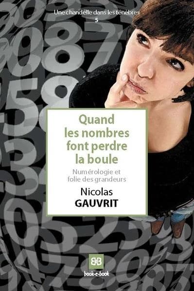 Quand les nombres font perdre la boule : numérologie et folie des grandeurs