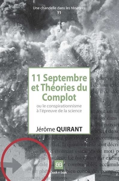 11 septembre et théories du complot ou Le conspirationnisme à l'épreuve de la science