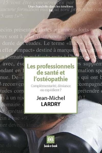 Les professionnels de santé et l'ostéopathie : complémentarité, déviance ou expédient ?