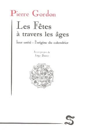 Les fêtes à travers les âges : leur unité, l'origine du calendrier