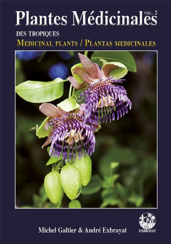 Plantes medicinales des tropiques ; medicinal plants ; plantas medicinales Tome 2
