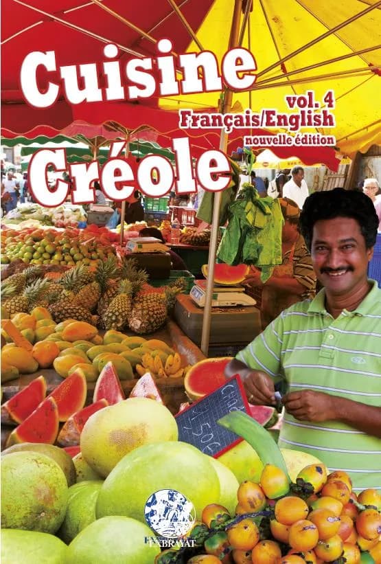 Cuisine créole. Volume 4 (Nouvelle éd. revue, augmentée et corrigée) texte et maquette, André Exbrayat ; photos des recettes, Philippe Demont ; autres photos, Cyril & André Exbrayat ; traduction [en anglais par] Jeremy Hobday