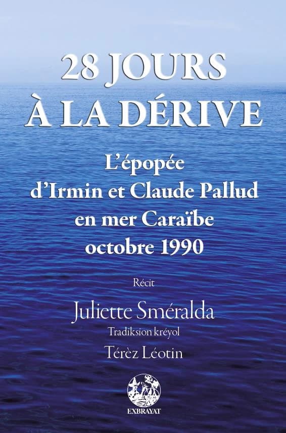 28 jour à la dérive ; lépopée d'Irmin et Claude Pallud en mer Caraïbe, octobre 1990