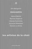 Les artistes de la chair : Éric Manguelin rencontre Gérard Mathie, Martine Chaperon, Chantal Fontvieille, Aymerick Ramilison, Horacio Lo Greco