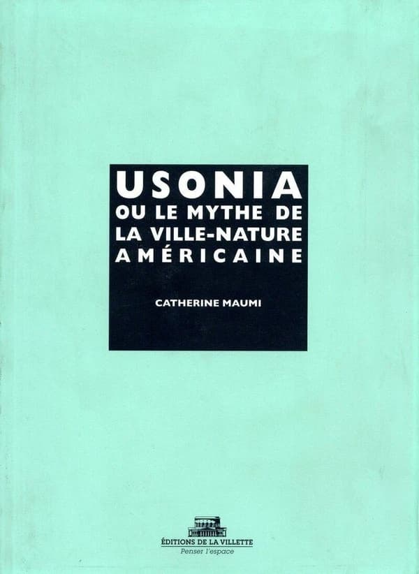Usonia ou Le mythe de la ville-nature américaine