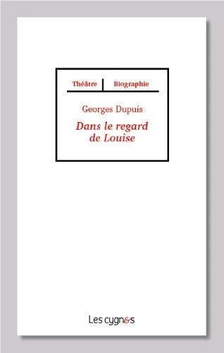 Dans le regard de Louise : d'après la vie de Louise Michel