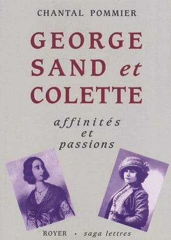 George Sand et Colette : affinités et passions