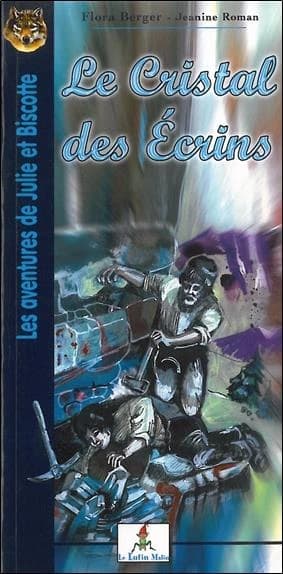 Les aventures de Julie et Biscotte ; le cristal des écrins