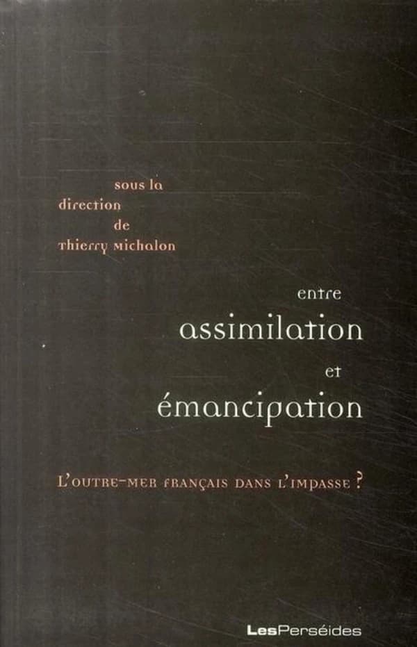 Entre assimilation et émancipation : l'outre-mer francais dans l'impasse ?