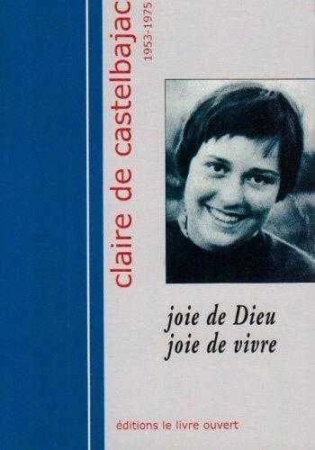 Claire de Castelbajac, 1953-1975 : joie de Dieu, joie de vivre
