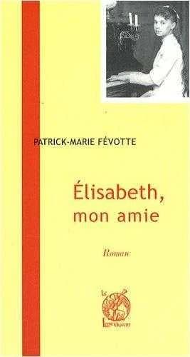 Elisabeth, mon amie