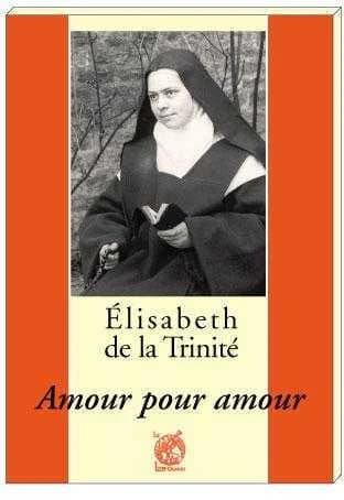 Élisabeth de la Trinité : amour pour amour