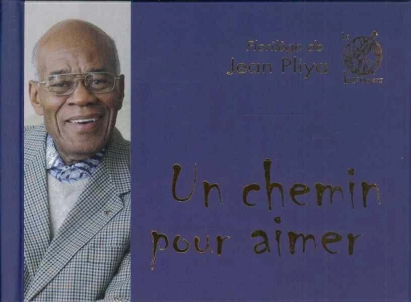 Un chemin pour aimer : florilège de Jean Pliya