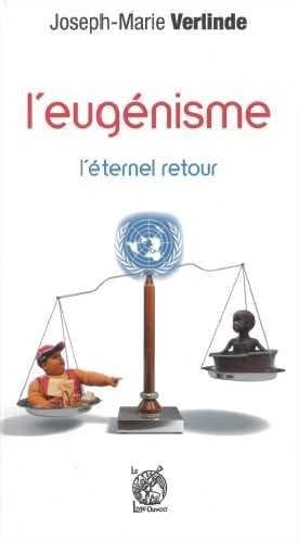 L'eugénisme : l'éternel retour