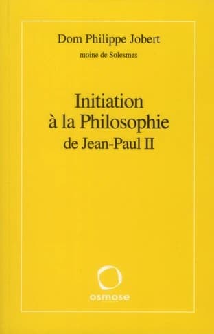 Initiation à la philosophie de Jean-Paul II