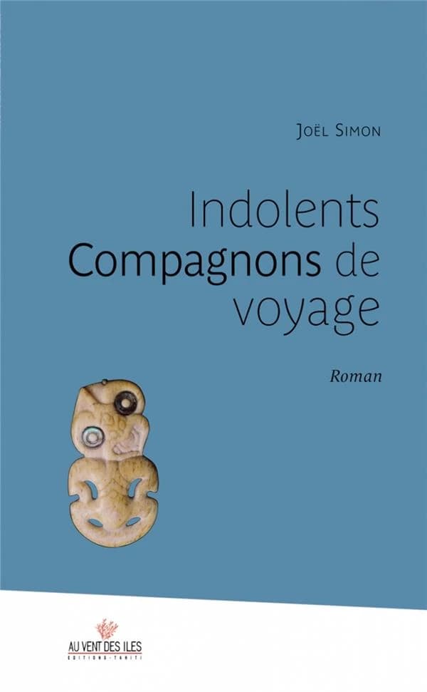 Indolents compagnons de voyage : roman