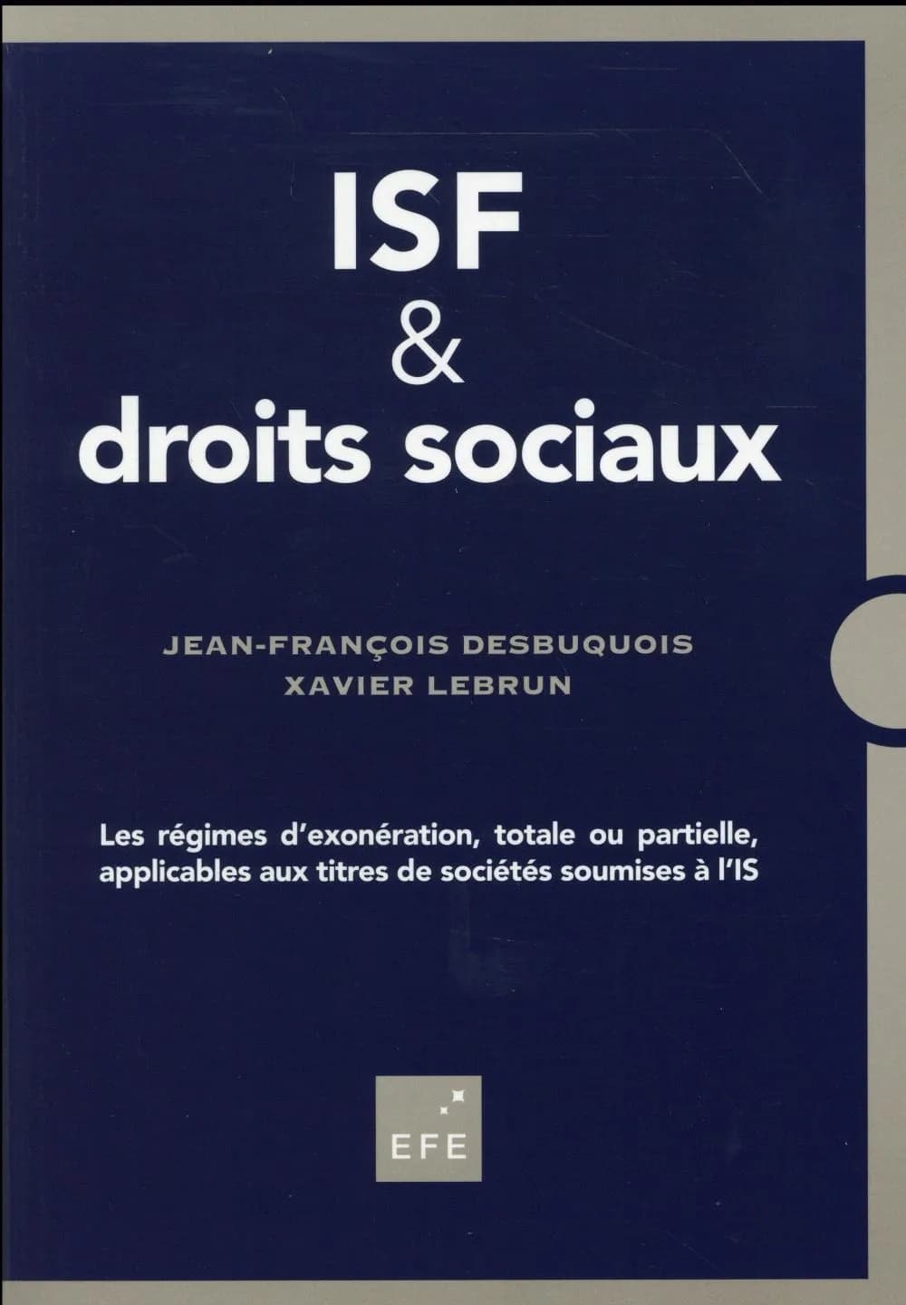 ISF et droits sociaux : les régimes d'exonération, totale ou partielle, applicables aux titres de sociétés soumises à l'IS