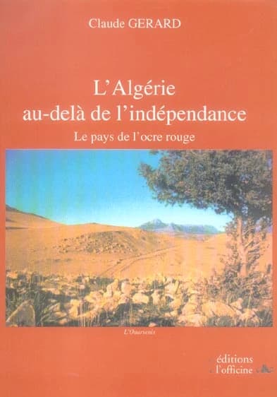 L'Algérie au-delà de l'indépendance : le pays de l'ocre rouge