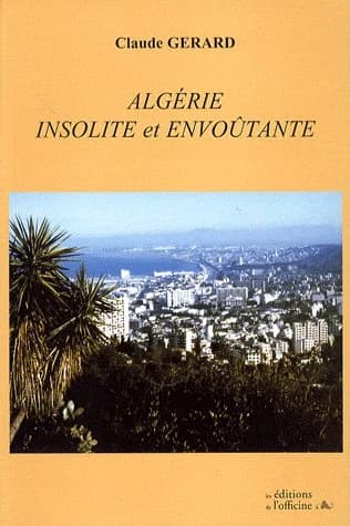 Algérie ; insolite et envoûtante