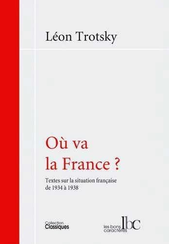 Où va la France ? : textes sur la situation française de 1934 à 1938