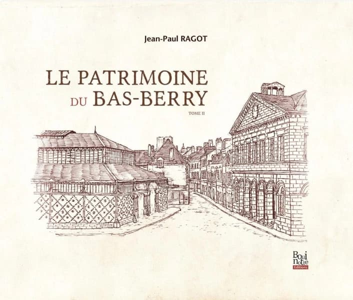 Le patrimoine du Bas-Berry. Tome II