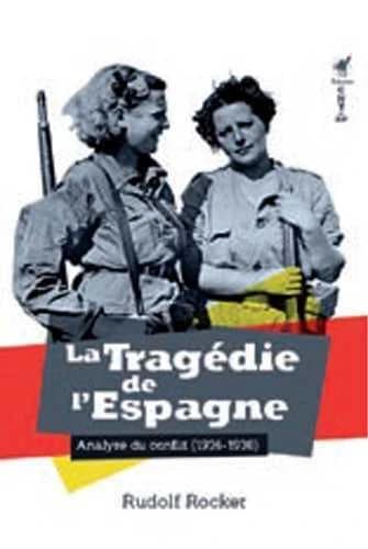 La tragédie de l'Espagne : analyse du conflit, 1936-1937