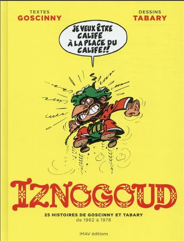 Iznogoud : 25 histoires de Goscinny et Tabary : de 1962 à 1978