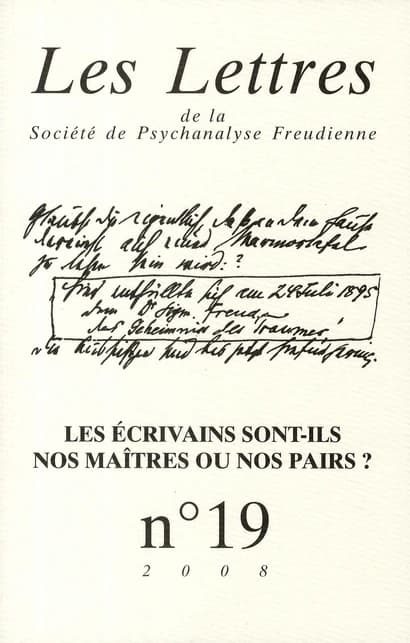 LES LETTRES DE LA SOCIETE DE PSYCHANALYSE FREUDIENNE n.19 ; les écrivains sont-ils nos maîtres ou nos pairs ?