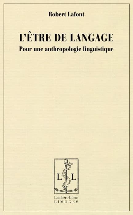 L'être de langage : pour une anthropologie linguistique