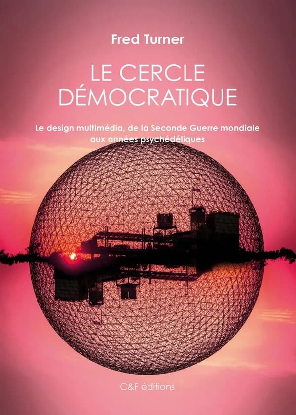 Le cercle démocratique : Le design multimédia, de la Seconde Guerre mondiale aux années psychédéliques