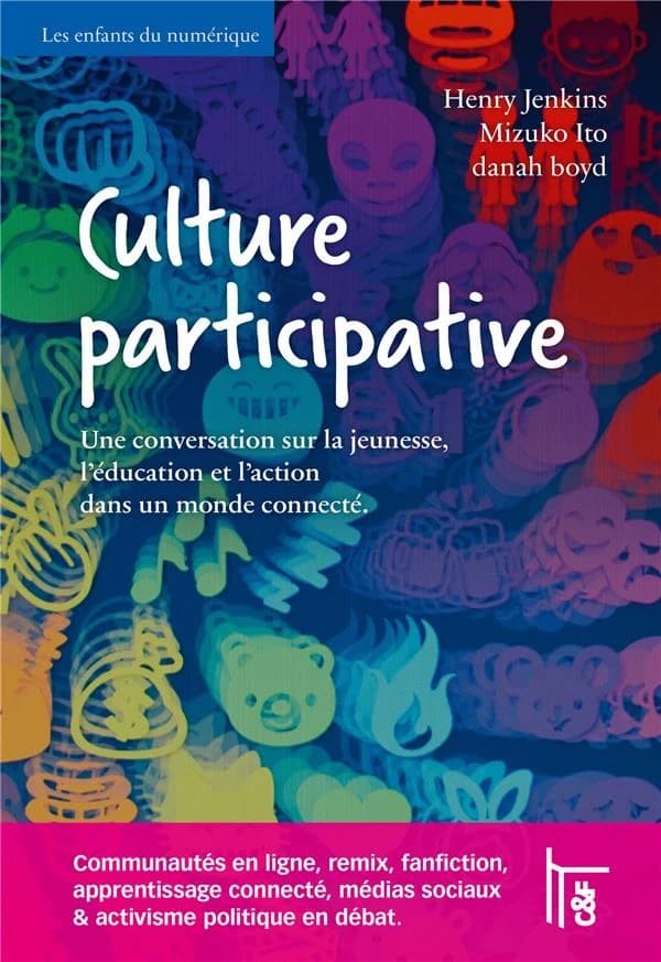 Culture participative : Une conversation sur la jeunesse, l'éducation et l'action dans un monde connecté