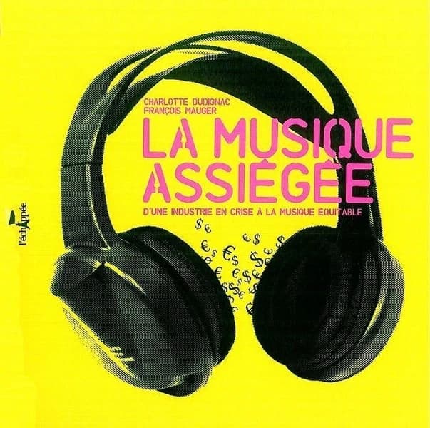 La musique assiégée : D'une industrie en crise à la musique équitable