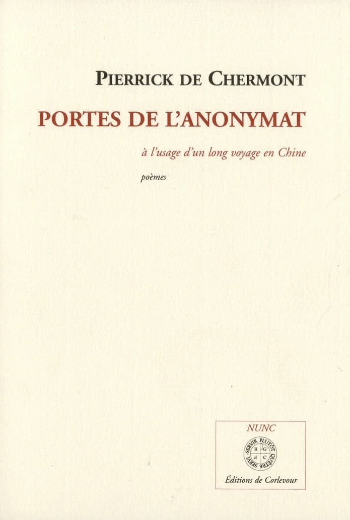 Portes de l'anonymat : à l'usage d'un long voyage en Chine : poèmes
