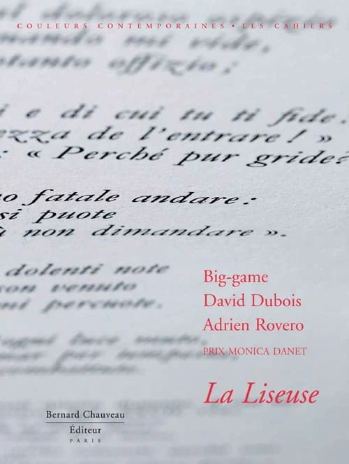 La liseuse : [trois projets de] Big-game, David Dubois, Adrien Rovero : prix Monica Danet : [exposition, Paris, Galerie Kreo, 1er décembre 2007-19 janvier 2008]