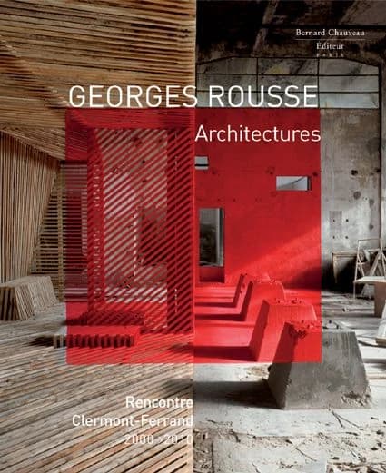 Georges Rousse, Architectures : [exposition, Clermont-Ferrand, Musée d'art Roger Quilliot, 11 mai-5 septembre 2010]