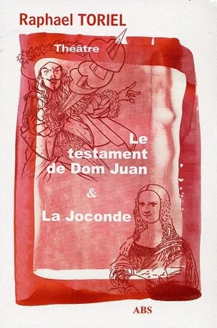 Le testament de Dom Juan ; suivi de La Joconde