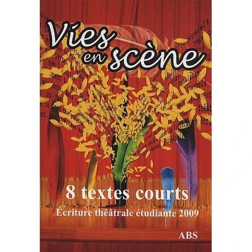 Vies en scène : 8 pièces courtes : choix de textes à l'issue du 2ème concours national d'écriture théâtrale étudiante