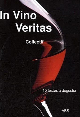 In vino veritas : 15 histoires à jouer, à lire ou à boire