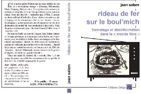Rideau de fer sur le Boul'Mich : formatage et désinformation dans le "monde libre" ([Nouvelle éd.]) Jean Salem