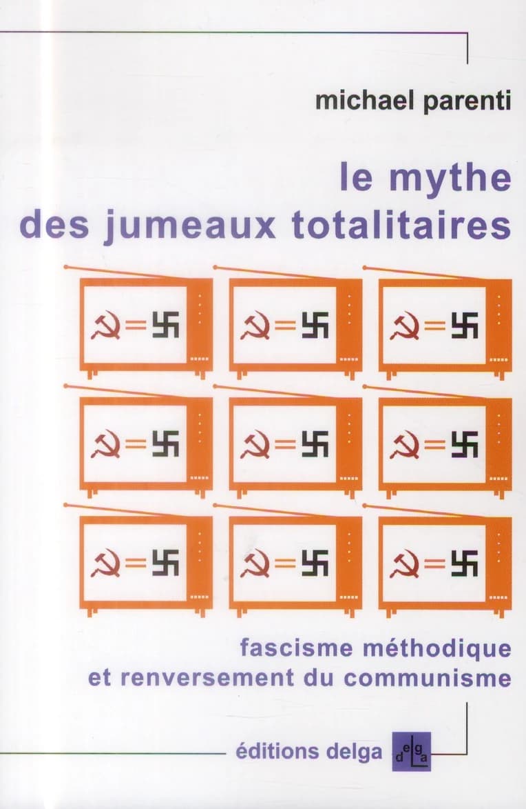 Le mythe des jumeaux totalitaires : fascisme méthodique et renversement du communisme