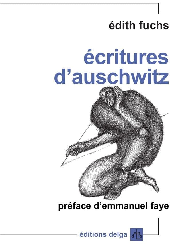Écritures d'Auschwitz : défiguration et transfiguration de l'histoire