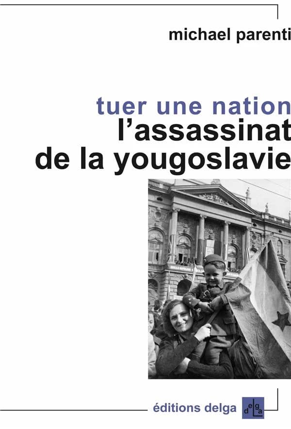 Tuer une nation : l'assassinat de la Yougoslavie