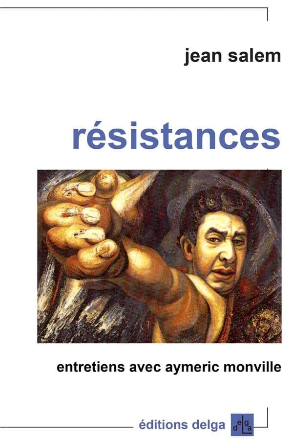 Résistances : entretiens avec Aymeric Monville